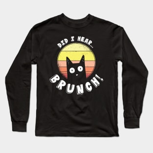 Did I Hear Brunch Funny Cat Lover Long Sleeve T-Shirt